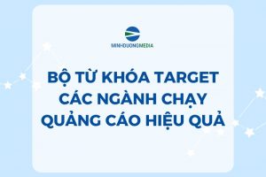 [Download] Bộ Từ Khóa Target Các Ngành Chạy Quảng Cáo Hiệu Quả