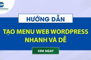 Hướng dẫn cách tạo menu web WordPress siêu đơn giản
