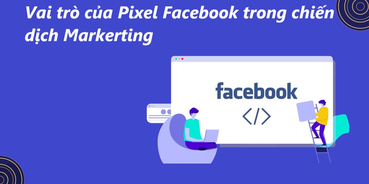 Facebook Pixel là gì?- ảnh 2 Facebook Pixel là gì?- ảnh 2