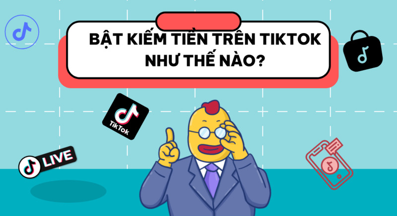 cách kiếm tiền trên tiktok - ảnh 2 cách kiếm tiền trên tiktok - ảnh 2