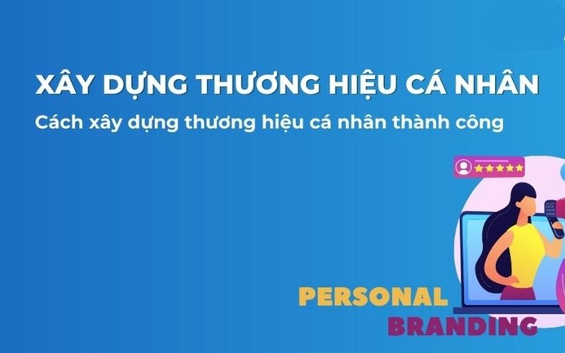 xây dựng thương hiệu cá nhân - ảnh 3 xây dựng thương hiệu cá nhân - ảnh 3