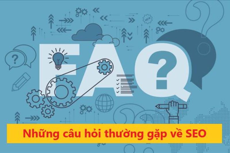 25+ câu hỏi về SEO phổ biến nhất hiện nay