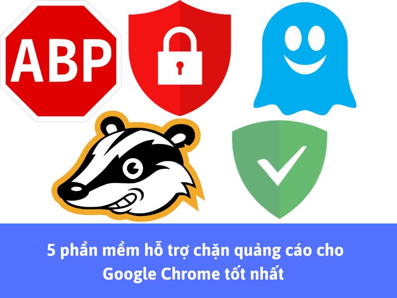 5 phần mềm hỗ trợ chặn quảng cáo cho Google Chrome tốt nhất