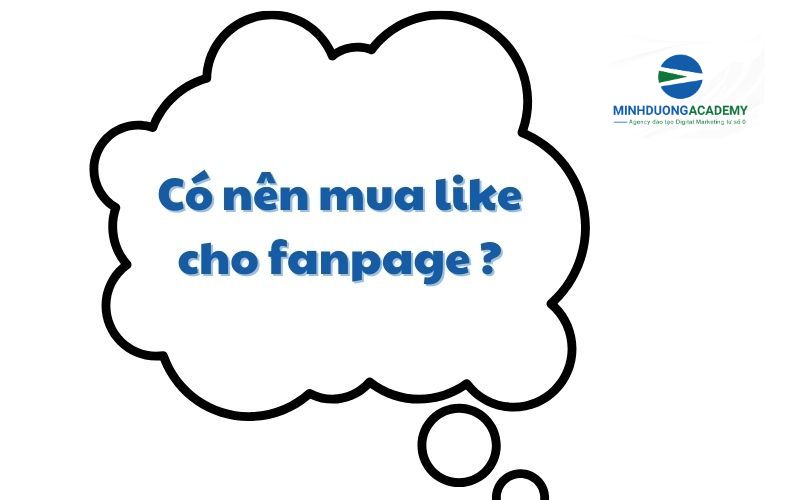 Có nên mua like cho Fanpage